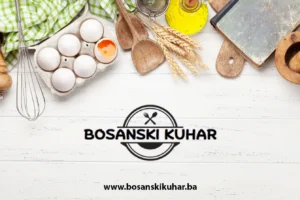 Bosanski kuhar - Recepti